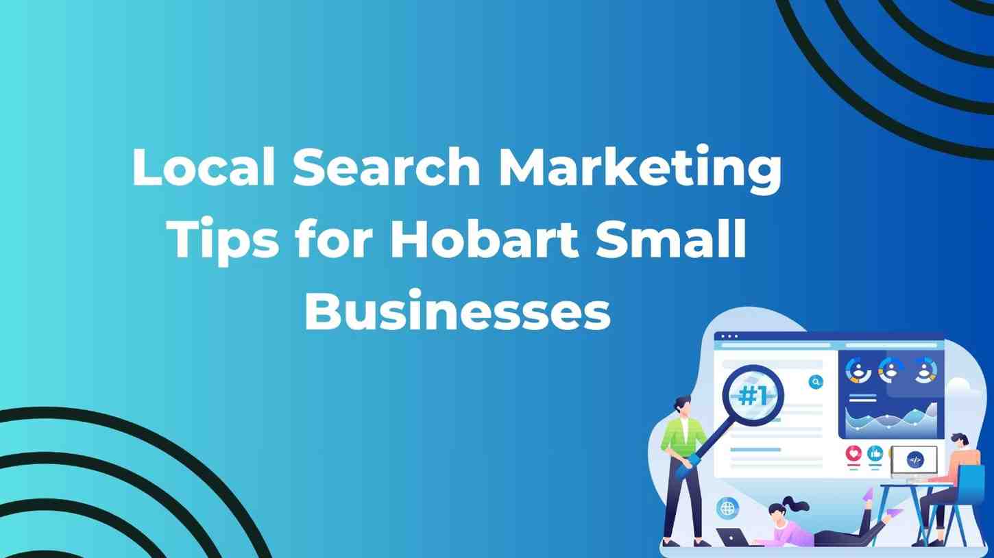 Local Search Marketing Tips for Hobart Small Businesses