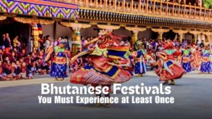 Bhutanese Festivals You Must Experience at Least Once