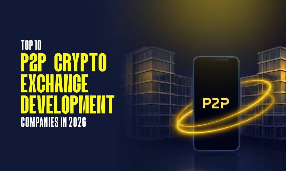 Top 10 P2P Crypto Exchange Development Companies