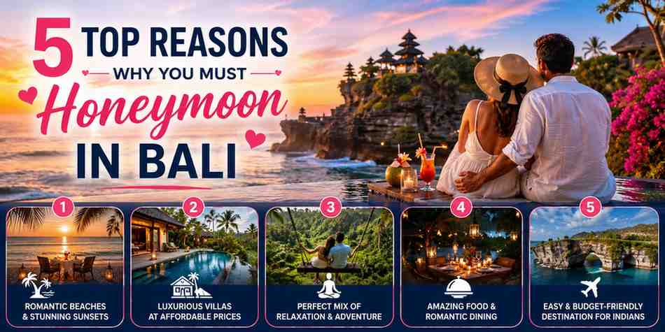5 Top Reasons Why You Must Honeymoon in Bali