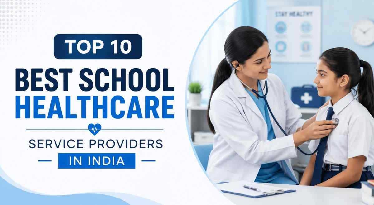 Top 10 School Healthcare Service Providers in India