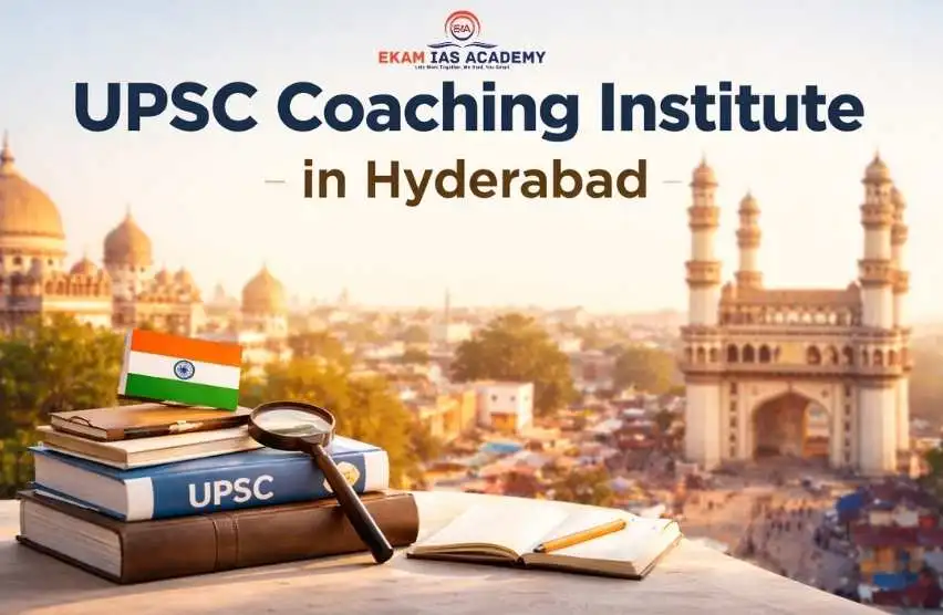 Best IAS Coaching in Hyderabad – Ekam IAS Academy