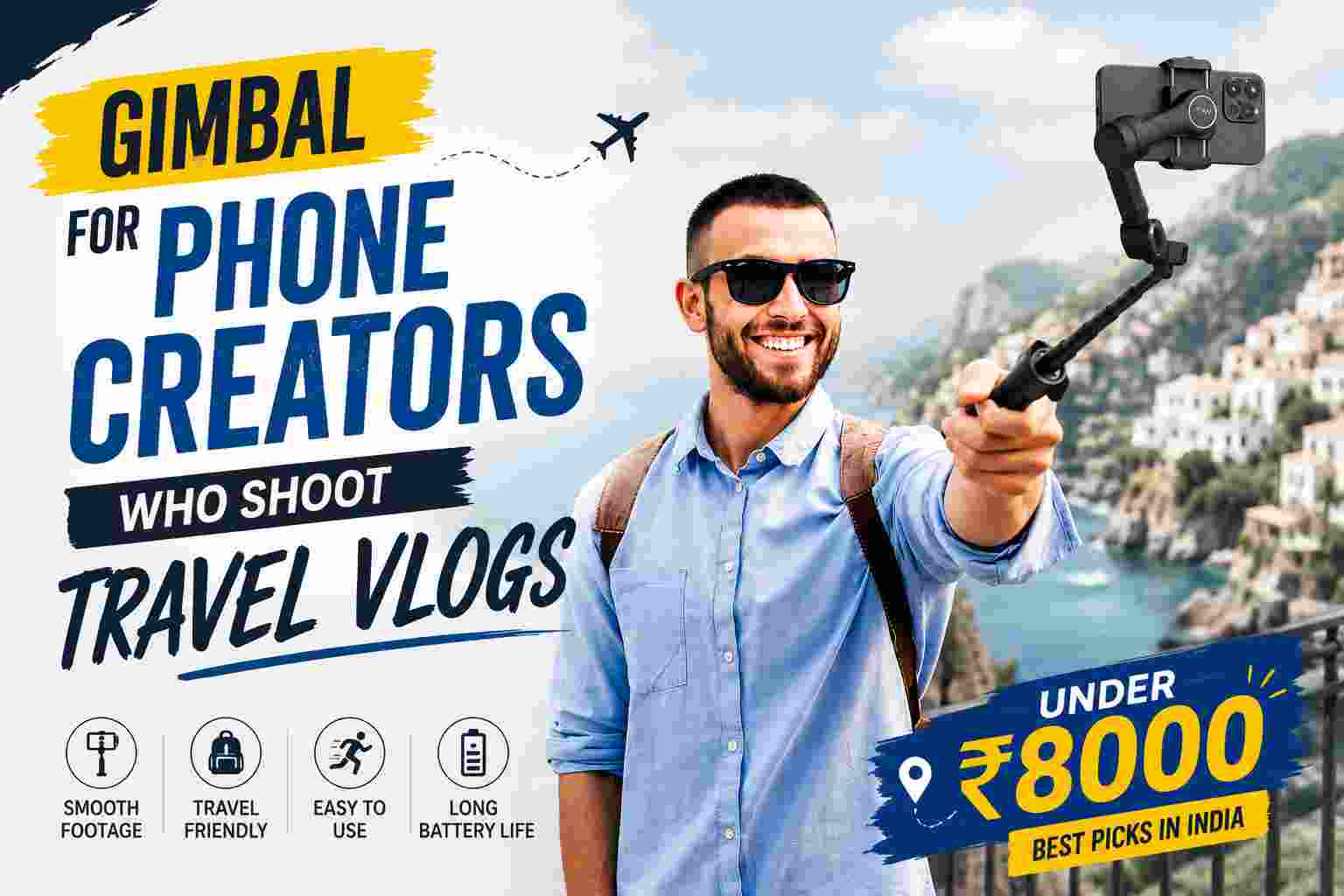 Gimbal for Phone Creators Who Shoot Travel Vlogs