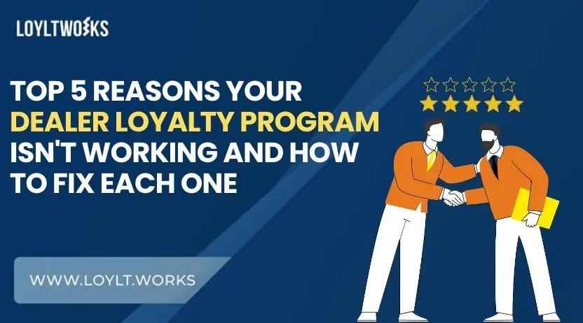 Fix Your Dealer Loyalty Program