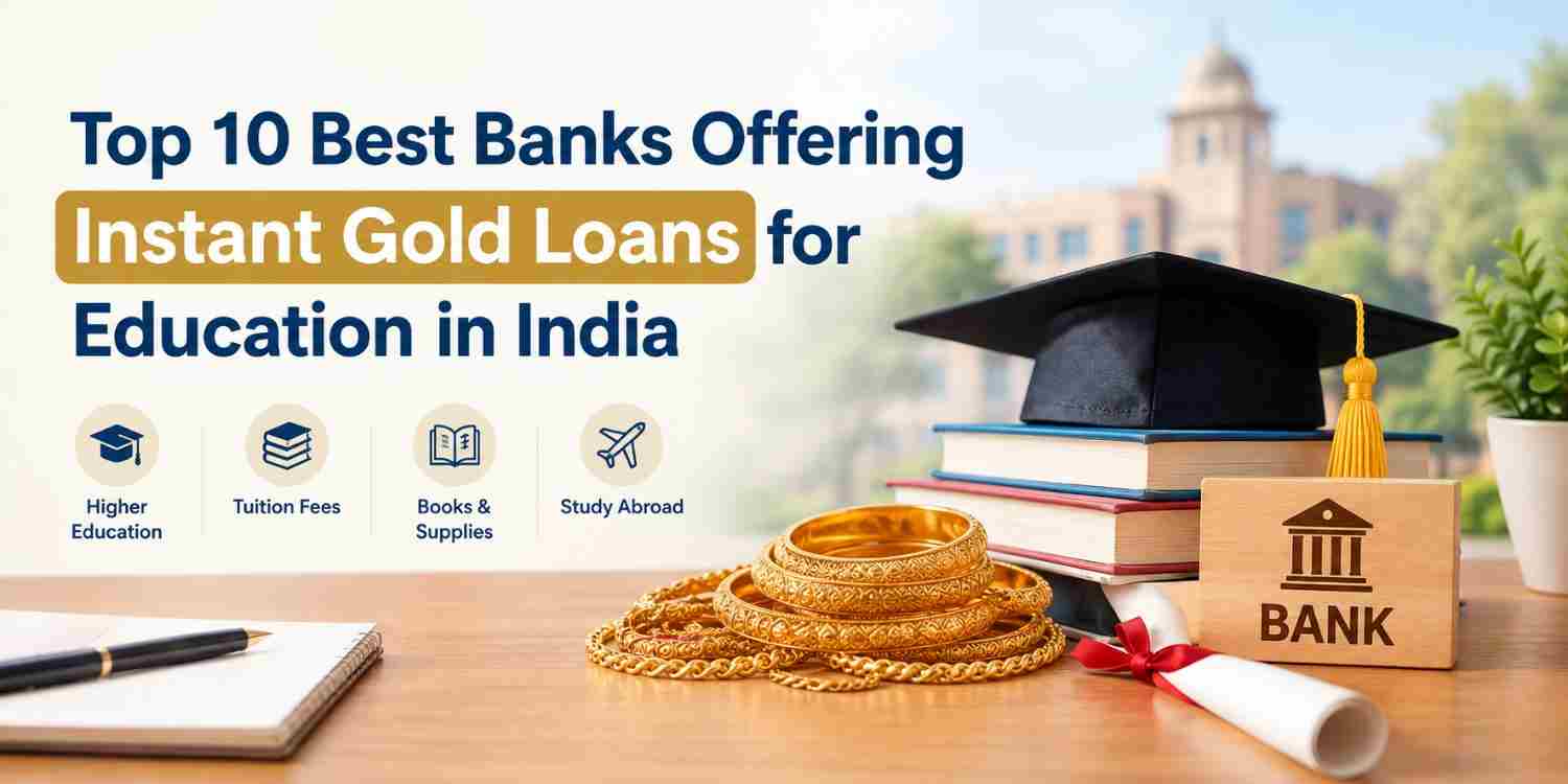 Best Banks Offering Gold Loans for Education in India