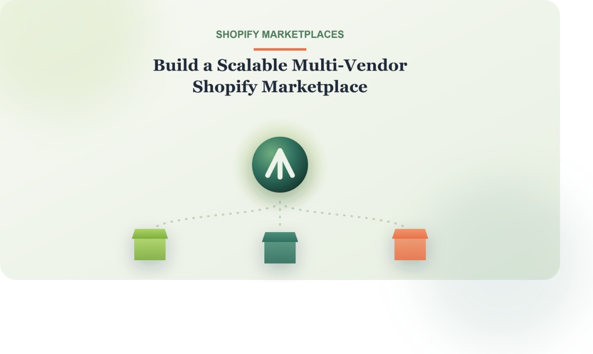 Build a Scalable Shopify Multi-Vendor Marketplace