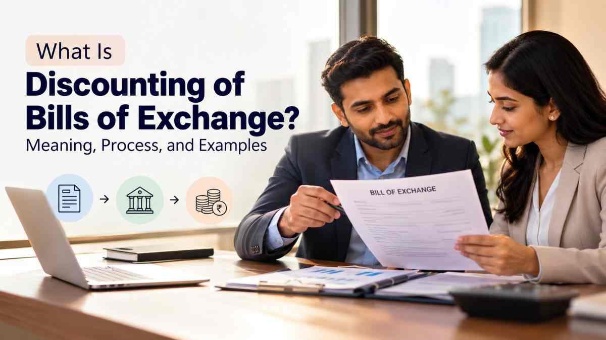 Discounting of Bills of Exchange: Meaning, Process