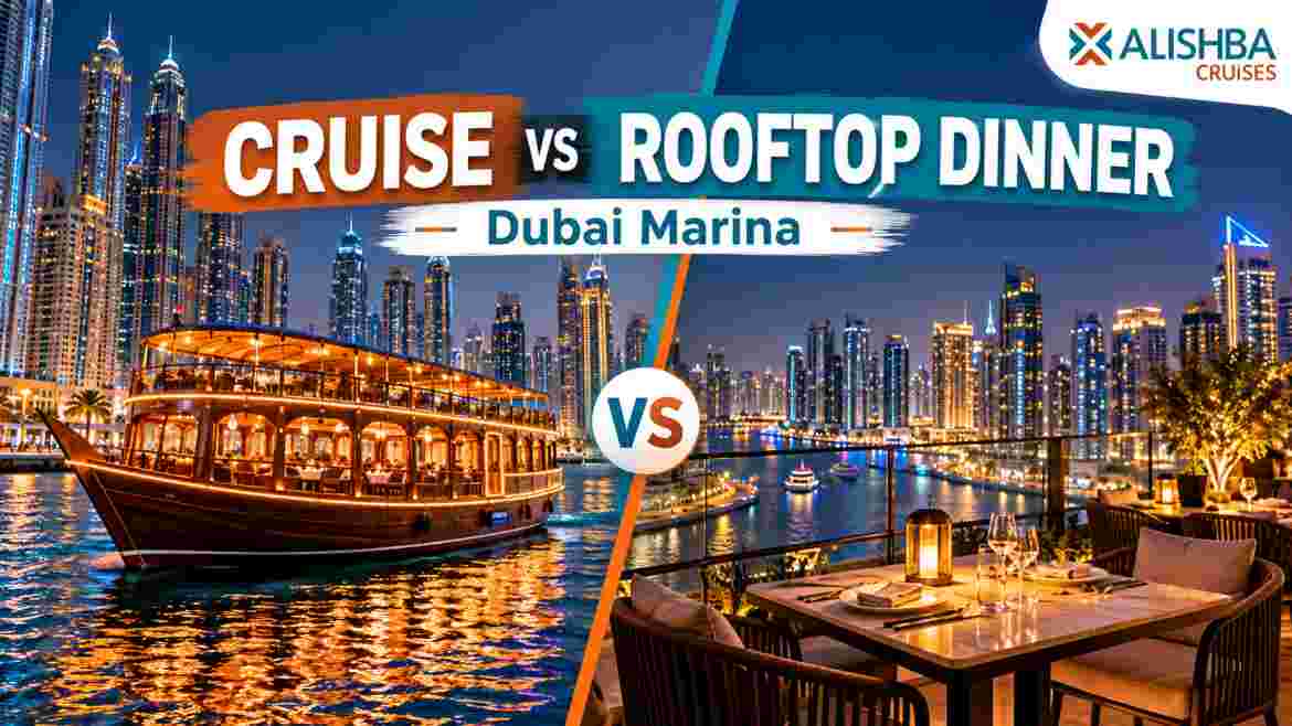 Dinner Cruise vs Rooftop Dinner in Dubai Marina
