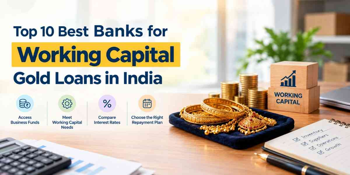 Top 10 Best Gold Loans for Working Capital in India